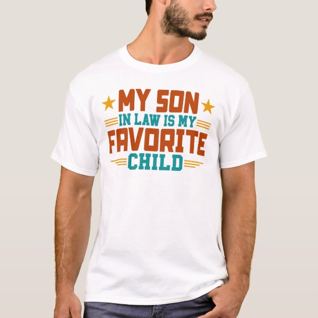 My Son In Law Is My Favourite Child T-Shirt (Front)