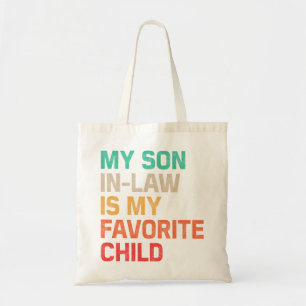 My Son In Law Is My Favourite Child Tote Bag