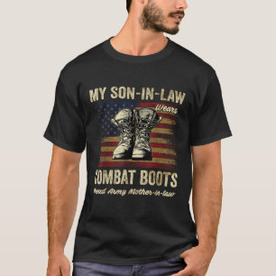 My Son in law Wears Combat Boots Proud Army Mother T-Shirt