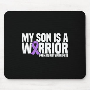 My Son Is A Warrior Nicu Prematurity Awareness  Mouse Pad
