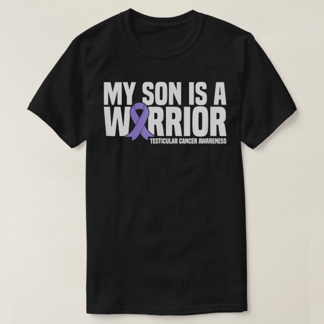 My Son is a Warrior Testicular Cancer Awareness  T-Shirt (Design Front)