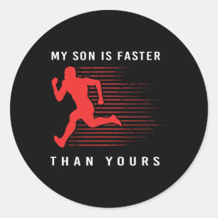 My Son Is Faster Than Yours Proud Track And Field Classic Round Sticker