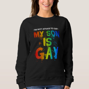 My Son Is Gay Pride Month LGBT LGBTQ Mom Sweatshirt