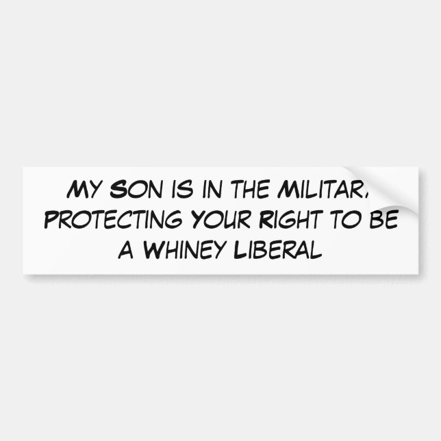 My Son is in the Military Protecting Your Right... Bumper Sticker (Front)