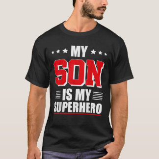 My Son Is My Superhero Son Is My Hero Son Superher T-Shirt