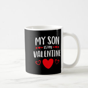 My Son Is My Valentine Shirt Mom Dad Valentines Da Coffee Mug