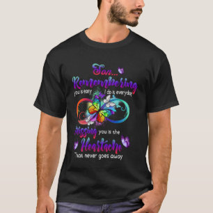 My Son Remembering You Is Easy Missing You The Hea T-Shirt