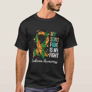 My Son s Fight Is My Fight Leukaemia Awareness T S T-Shirt