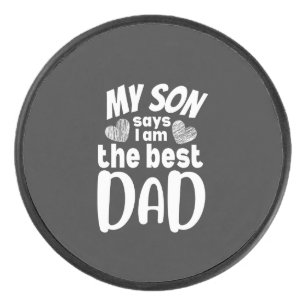 My son says I am the best dad - black background.p Hockey Puck