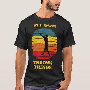 My Son Throws Thing Track Parents Shotput T-Shirt