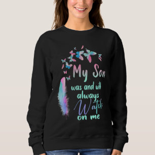 My Son Was And Will Always Watch On Me Parents Los Sweatshirt