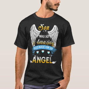 My Son Was So Amazing God Made Him An Angel Memori T-Shirt