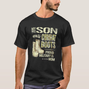 My Son Wears Combat Boots  Proud Military Mum T-Shirt