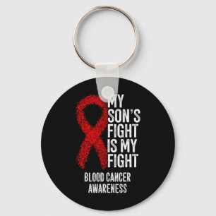 My Son's Fight Is My Fight Blood Cancer Awareness Key Ring