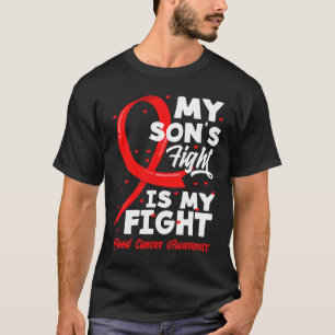 My Son's Fight Is My Fight Blood Cancer Awareness T-Shirt