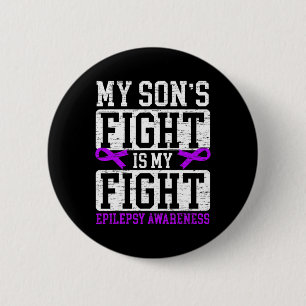 My Son's Fight Is My Fight Epilepsy Awareness Supp 6 Cm Round Badge