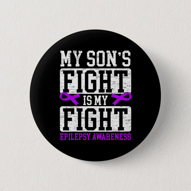 My Son's Fight Is My Fight Epilepsy Awareness Supp 6 Cm Round Badge (Front)