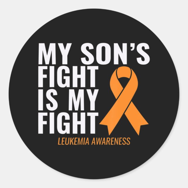 My Son's Fight is My Fight Leukaemia Awareness  Classic Round Sticker (Front)