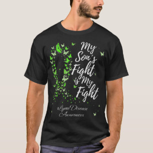 My Son's Fight Is My Fight Lyme Disease Awareness T-Shirt
