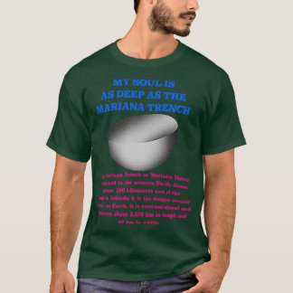 My Soul Is As Deep As The Mariana Trench T-Shirt