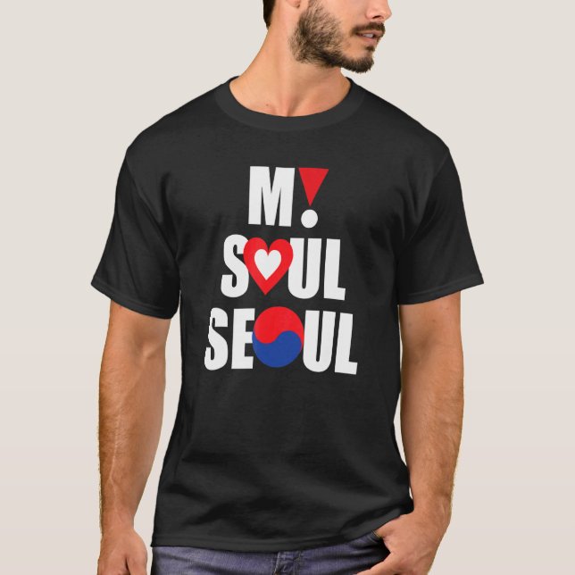 My Soul Seoul City Seoul South Korea Travel & Vaca T-Shirt (Front)