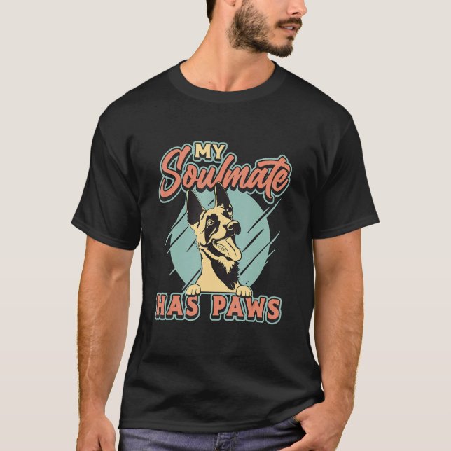 My Soulmate Has Paws Loves Malinois Dog Belgian Ma T-Shirt (Front)