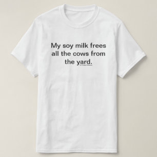 My Soy Milk. T-Shirt