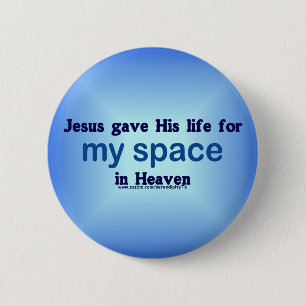 My Space in Heaven 6 Cm Round Badge