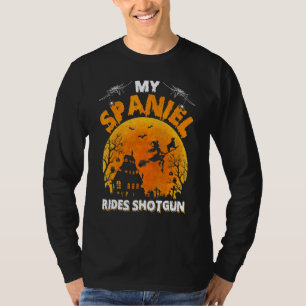 My Spaniel Ride Shotgun  Spaniel Dog Halloween T-Shirt