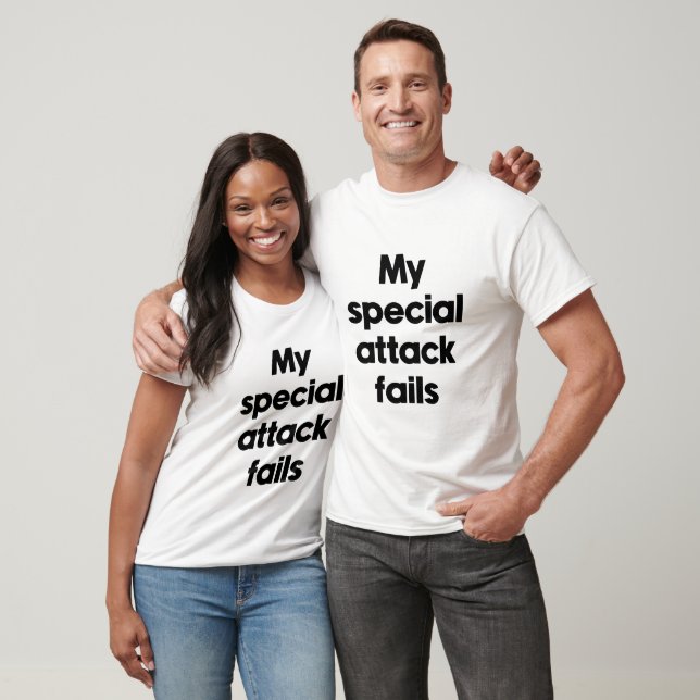 My special attack fails T-Shirt (Unisex)