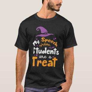 My Speech Students Are A Treat Therapy Slp Hallow T-Shirt