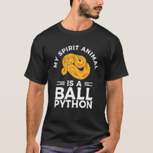 My Spirit Animal Is A Ball Python Pythons Snake Re T-Shirt