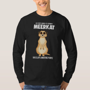 My Spirit Animal Is A Grumpy Meerkat Meerkats T-Shirt