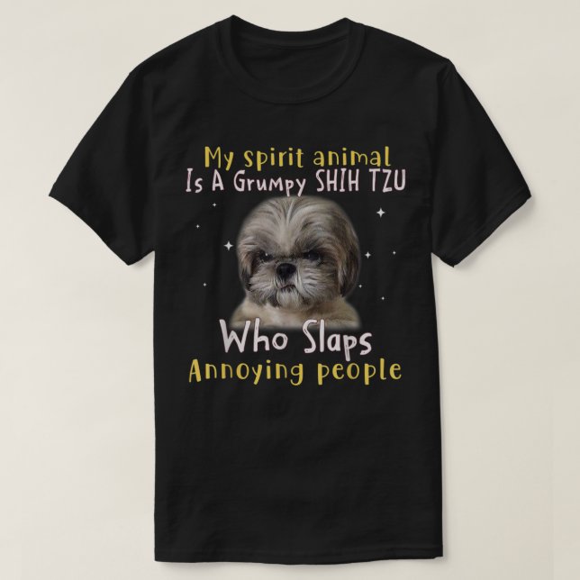 My Spirit Animal Is A Grumpy Shih Tzu - Shih Tzu L T-Shirt (Design Front)