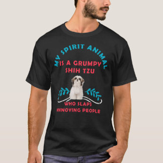 My Spirit Animal Is A Grumpy Shih Tzu T-Shirt