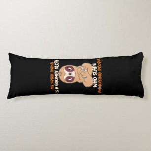 My Spirit Animal Is A Grumpy Sloth Body Cushion