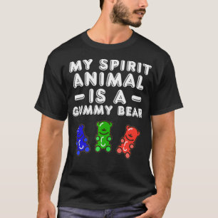 My Spirit Animal Is A Gummy Bear Fun Colourful Can T-Shirt