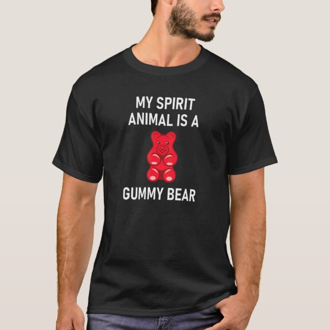 My Spirit Animal Is A Gummy Bear   Jokes Sarcastic T-Shirt (Front)