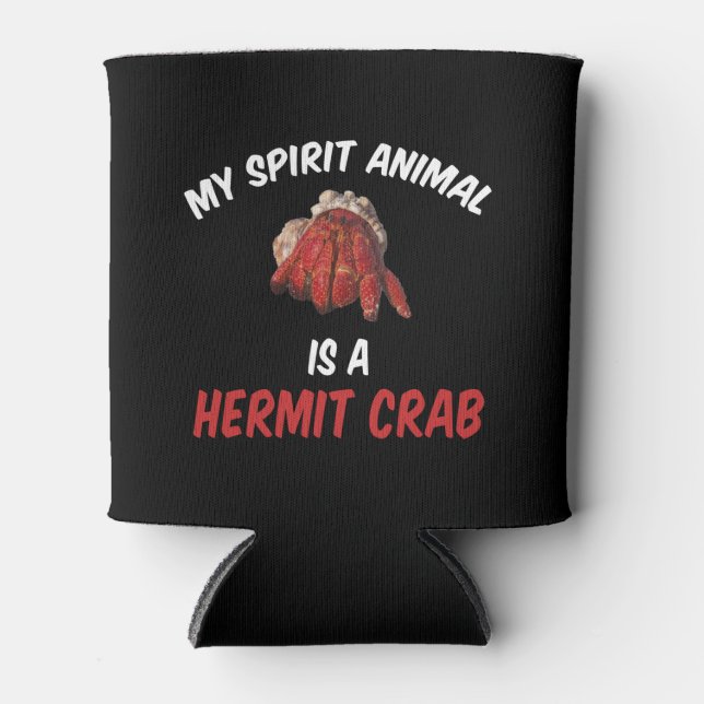 My Spirit Animal Is A Hermit Crab Can Cooler (Front)