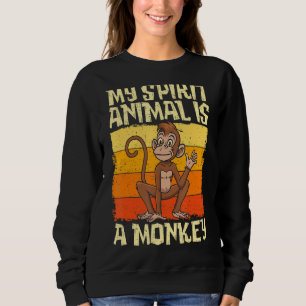 My Spirit Animal is a Monkey For Men Women Kids  A Sweatshirt