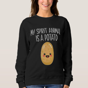 My Spirit Animal Is A Potato Cute Sweatshirt