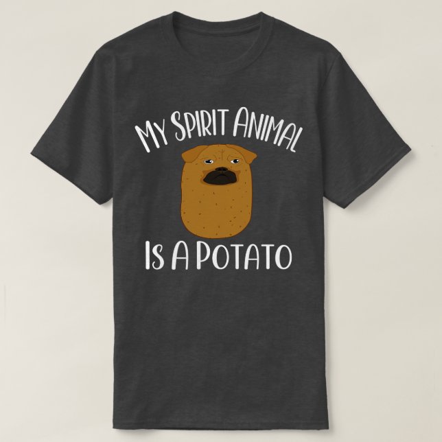 my spirit animal is A Potato funny potatoes T-Shirt (Design Front)