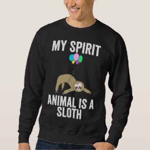 My Spirit Animal Is A Sloth 109 Sweatshirt