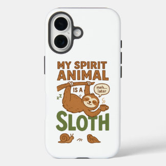 My Spirit Animal is a Sloth iPhone 16 Case