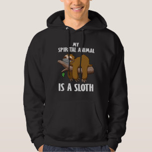 My Spirit Animal Is A Sloth Sloth In Hoodie