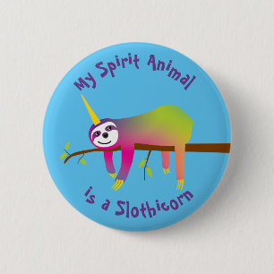 My Spirit Animal is a Slothicorn 6 Cm Round Badge