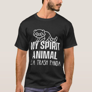 My Spirit Animal Is A Trash Panda Garbage Animal P T-Shirt