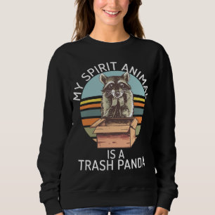 My Spirit Animal Is A Trash Panda - Racoon Sweatshirt