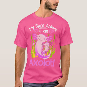 My Spirit Animal Is An Axolotl Salamander Axolotl T-Shirt
