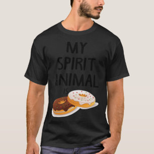 My Spirit Animal Is birthday funny sayings T-Shirt